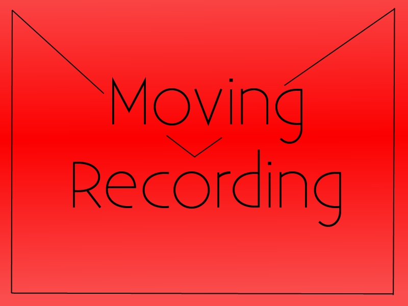 Moving Recordings